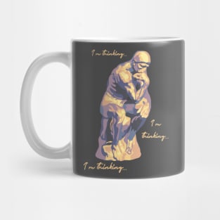 I'm Thinking...  I'm Thinking... Thinker Mug